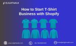 How to Start T-Shirt Business with Shopify
