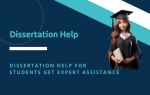 Dissertation Help for Students Get Expert Assistance