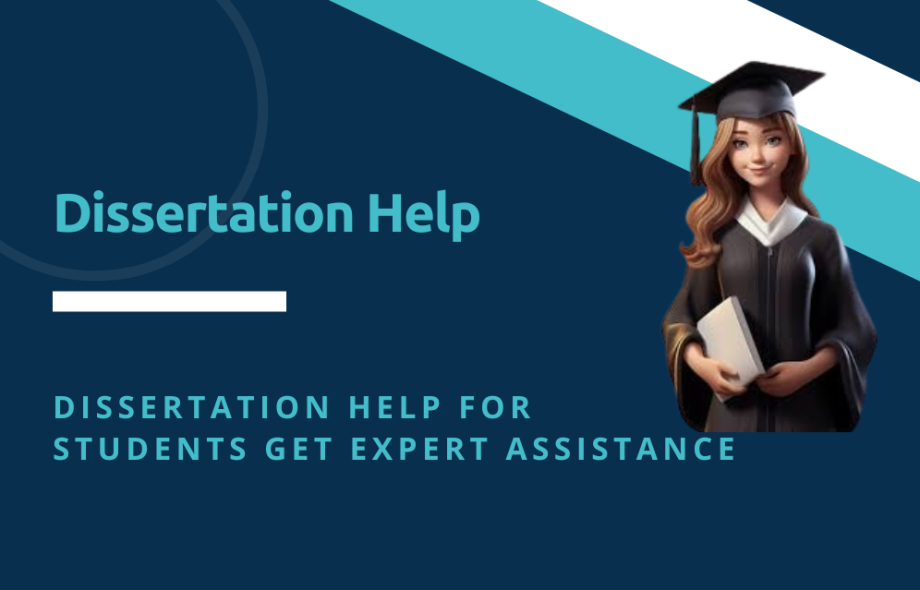 Dissertation Help for Students Get Expert Assistance
