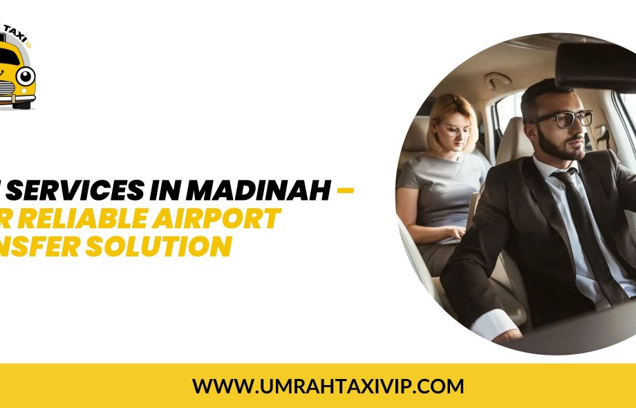 Taxi madinah airport taxi madinah airport to masjid nabawi Madinah Airport Taxi