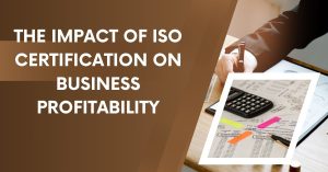 The Impact of ISO Certification on Business Profitability