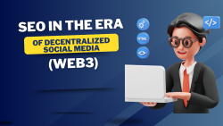 SEO in the Era of Decentralized Social Media (Web3)