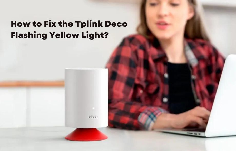 Tplink Deco Flashing Yellow Light