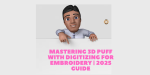 Mastering 3D Puff with Digitizing for Embroidery 2025 Guide