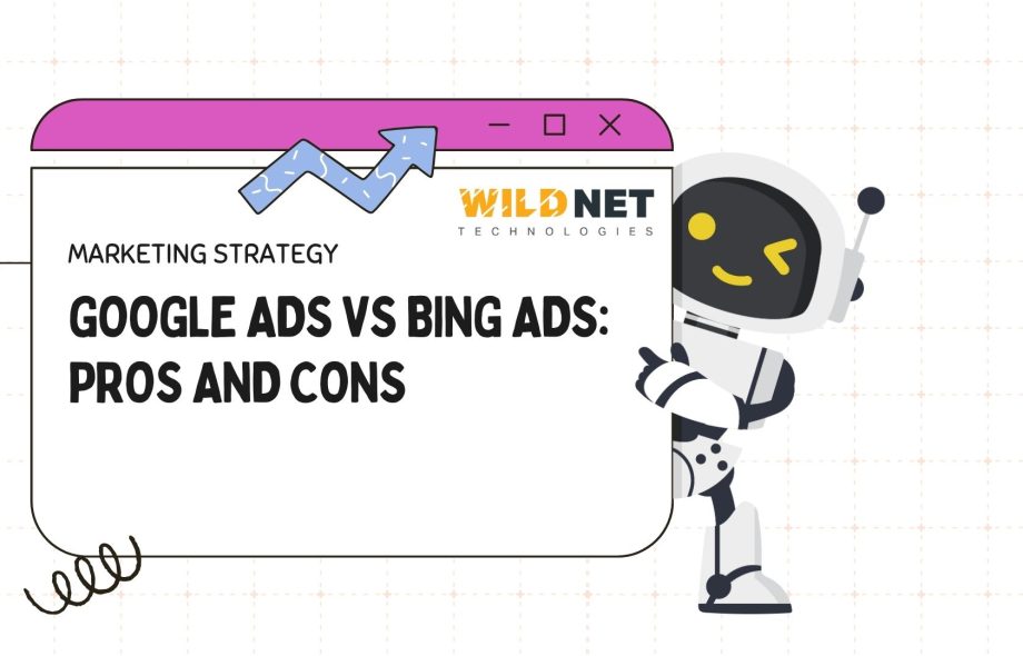 Google Ads vs Bing Ads: Pros and Cons