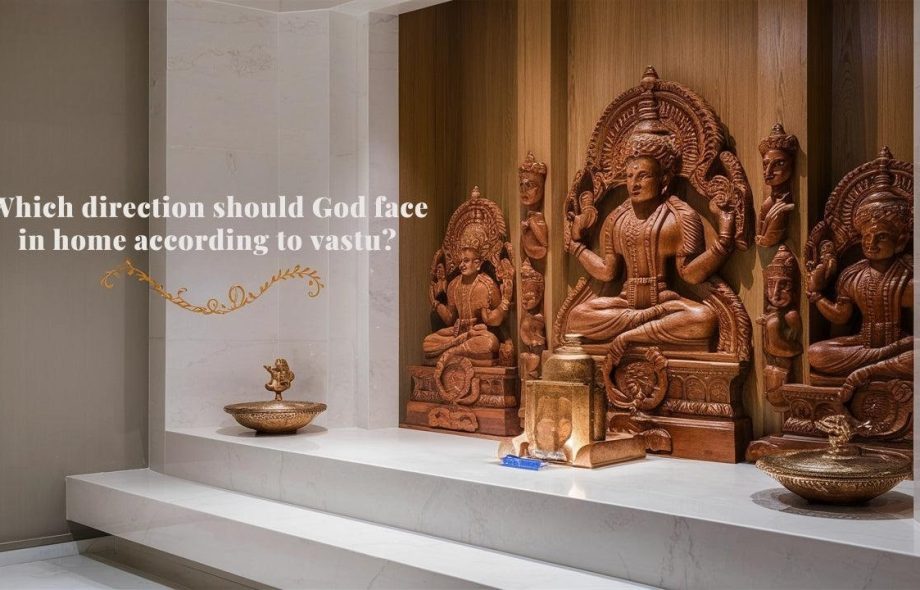 Which Direction Should God Face in Home as per Vastu | Housiey
