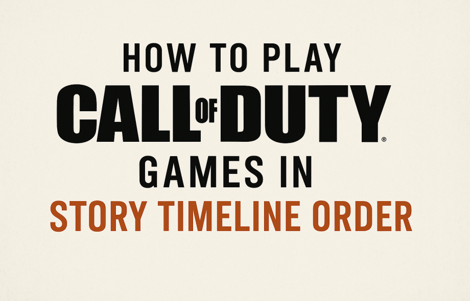 How to Play Call of Duty Games in Story Timeline Order